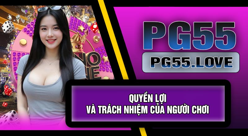Quyền Lợi Và Trách Nhiệm Của Người Chơi
