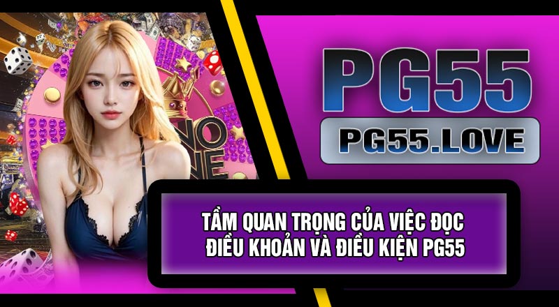 Tầm Quan Trọng Của Việc Đọc Điều Khoản Và Điều Kiện PG55