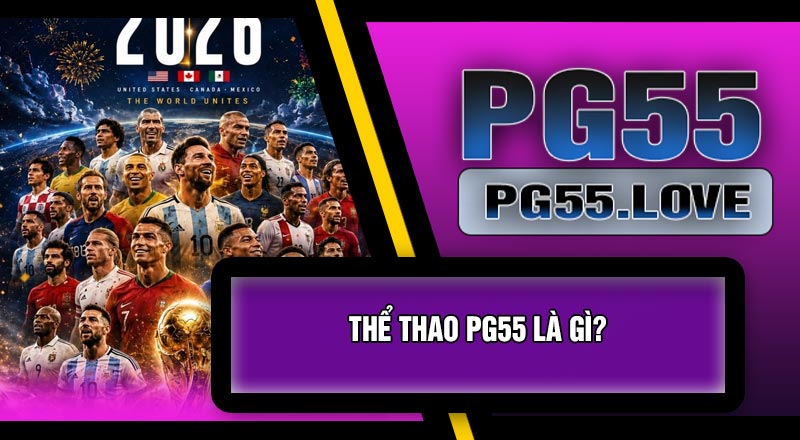 Thể Thao PG55 Là Gì?