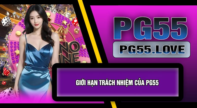 Giới Hạn Trách Nhiệm Của PG55